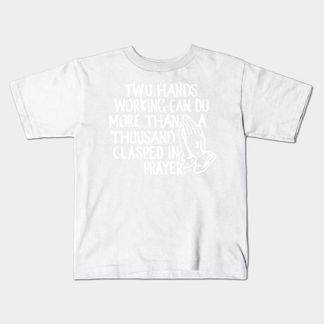 "Working vs. Praying" by Tai's Tees Kids T-Shirt by TaizTeez